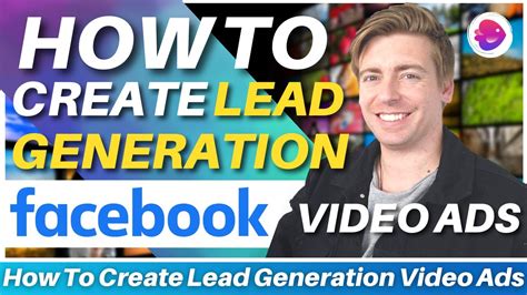 How To Create Facebook Video Ads For Lead Generation Facebook Ads