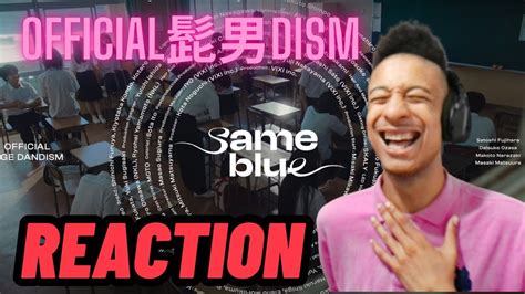 海外の反応 Official髭男dism Same Blue Official Video Reaction YouTube