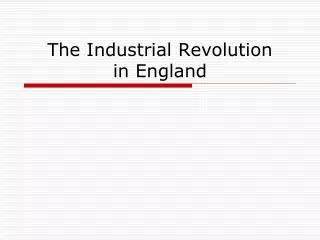 PPT - The Industrial Revolution in England PowerPoint Presentation ...