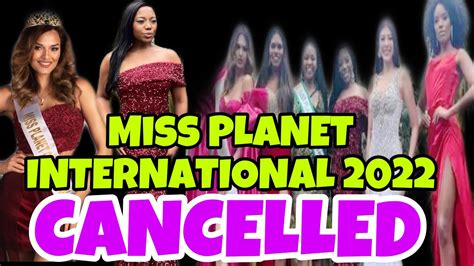 Breaking News Miss Planet International 2022 Cancelled Youtube