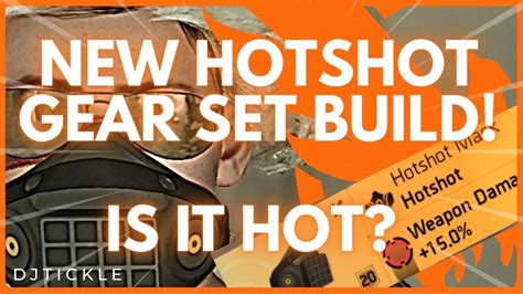 NEW HOT SHOT GEAR SET BUILD SEASON 11 PTS IS IT HOT THE DIVISION 2