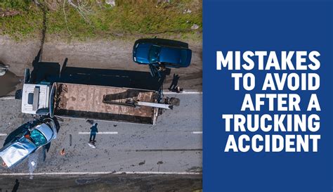 Mistakes To Avoid After A Trucking Accident