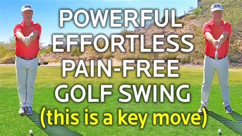 Powerful Effortless Pain Free Golf Swing A Key Move Youtube