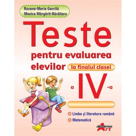 Teste Pentru Evaluarea Elevilor La Finalul Clasei A Iv A Roxana Maria