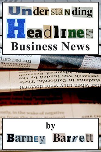 Understanding Headlines Business News Ebook Barrett Barney Amazon