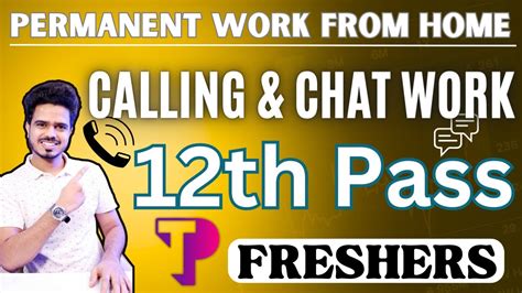 Permanent Work From Home 12th Pass Calling And Chat Based Work