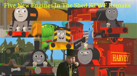 Five New Engines In The Shed Btwf Remake Youtube