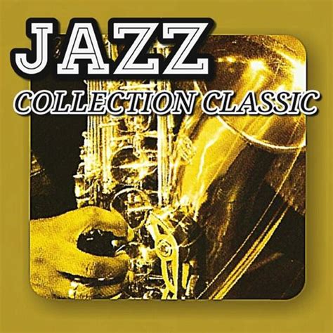 Jazz Collection Classic By Various Artists