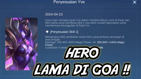 HERO YVE LAMA DI GOA AKHIRNYA DI BUFF BAKAL MASUK META LAGI TIDAK YA