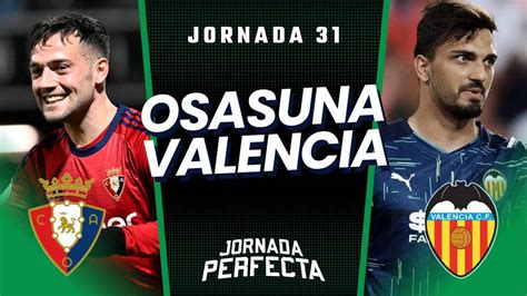 Osasuna Valencia Onces Posibles J Biwenger Y Comunio