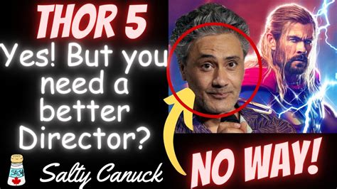 Marvel Thor 5 Yes But You Need A Better Director Say No To Taika