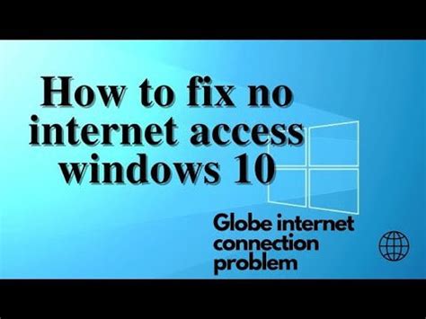 How to fix no internet access windows 10 | globe internet connection ...