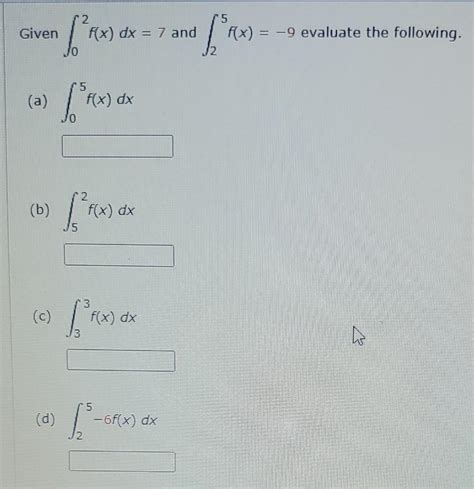 Solved ∫02f X Dx 7 And ∫25f X −9 A ∫05f X Dx B