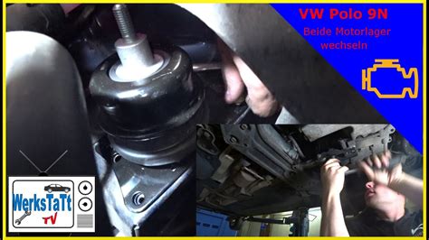 VW Polo 9N Beide Motorlager Wechseln Replace Engine Mount WERKSTATT