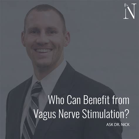 Who Can Benefit from Vagus Nerve Stimulation?