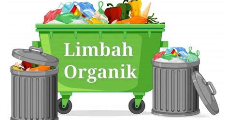 Pengertian Limbah Organik Jenis Jenis Dan Dampak Dari Limbah Organik