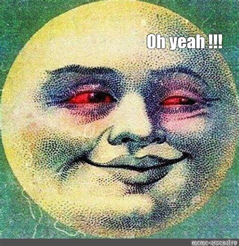 Create meme "moon face, smiley moon face, the moon meme" - Pictures ...