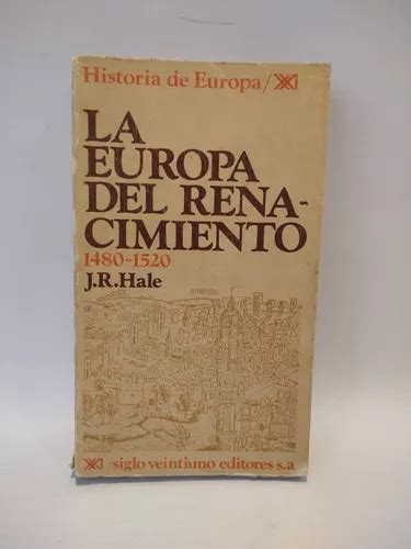 La Europa Del Renacimiento J R Hale Siglo Xxi MercadoLibre