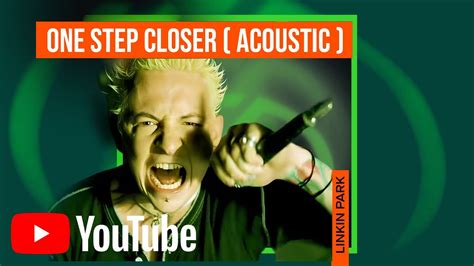 Linkin Park One Step Closer Acoustic Linkin Park Lyric Music