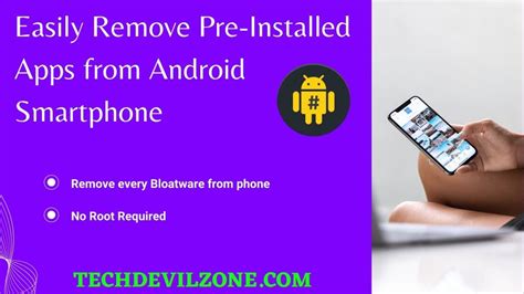 How To Uninstall Pre Installed Bloatware From Your Android Without