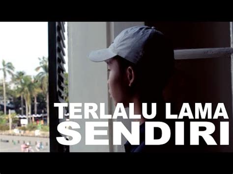 Kunto Aji Terlalu Lama Sendiri Unofficial Music Video Youtube