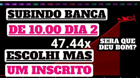 SUBINDO BANCA DE 10 00 DIA 2 DE NOVO A BANCA PRA ESCOLHER UM INSCRITO E