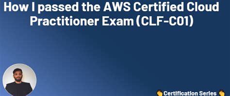 How I Passed The AWS Certified Cloud Practitioner Exam CLF C01 DEV