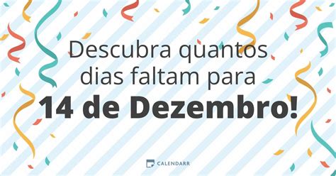 Quantos Dias Faltam Para O Dia 14 De Dezembro