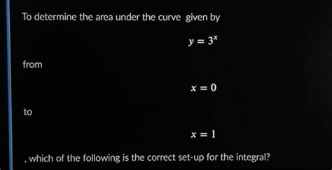 Solved To Determine The Area Under The Curve Given By Y3x