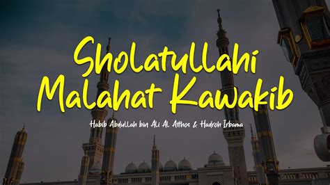 Sholatullahi Malahat Kawakib Habib Abdullah Bin Ali Al Atthos Lirik