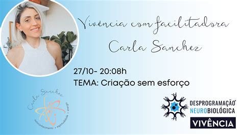 Viv Ncia Desprograma O Neurobiol Gica Cria O Sem Esfor O Carla