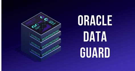 Saiba Tudo Sobre O Oracle Data Guard E Os Principais Benef Cios Para