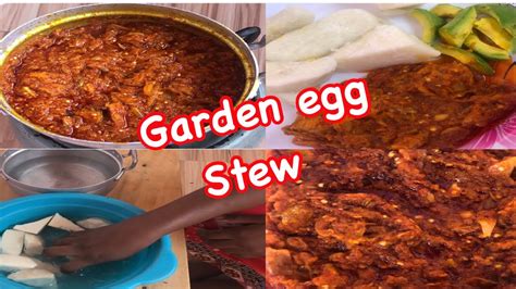 Preparing The Simplest Garden Egg Stew With Yam My Favorite Local Ghanaian Dish👌👌👌👌👌 Youtube