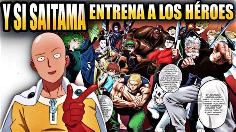 Y Si Saitama Entrena A Los HÉroes Clase S Opm Youtube