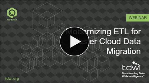 Tdwi Digital Dialogue Modernizing Etl For Faster Cloud Data Migration