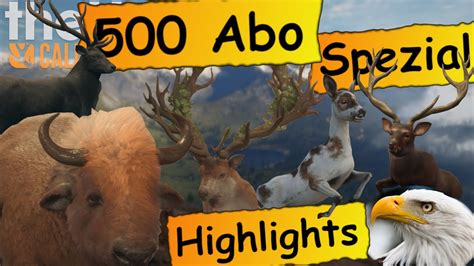 Wir Haben Es Geschafft 500 Abos Geknackt 500 Abo Spezial TheHunter