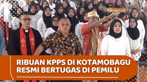 Ribuan KPPS Di Kotamobagu Resmi Dilantik Dan Siap Bertugas YouTube