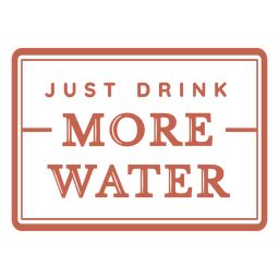 Just Drink More Water Logo PNG & SVG Design For T-Shirts