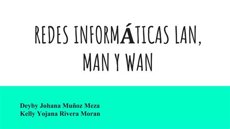 Redes Inform Ticas Lan Man Y Wan Ppt