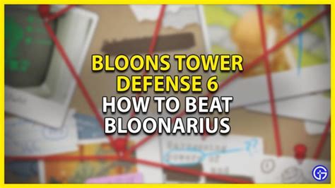 How To Beat Bloonarius Boss Easily In BTD 6? - Gamer Tweak