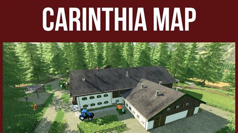 Carinthia Map Map Tour Farming Simulator Youtube