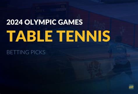 2024 Olympic Games Table Tennis Betting Picks | MTS