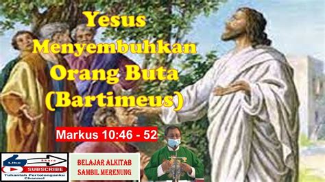 Belajar Alkitab Minggu Xxx B Markus Yesus Menyembuhkan