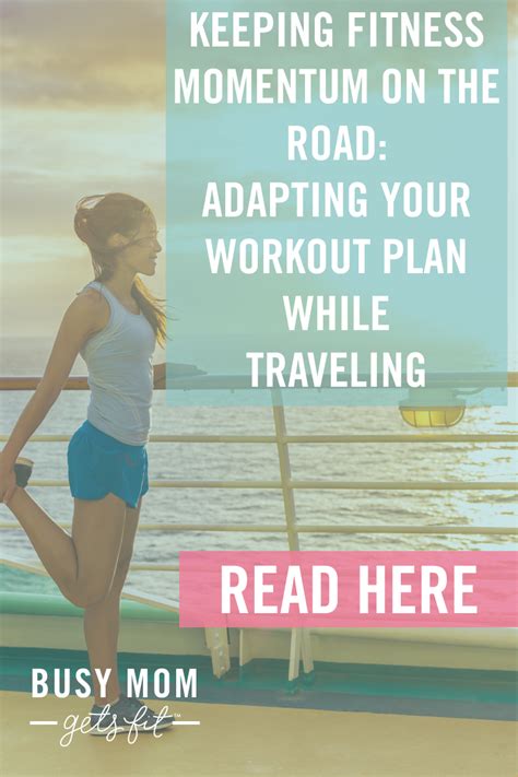 Keeping Fitness Momentum On The Road Adapting Your Workout Plan While