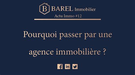 Pourquoi passer par une agence immobilière Barel Immobilier agence