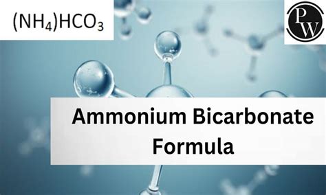 Ammonium Bicarbonate Formula, Structure, Properties, Uses