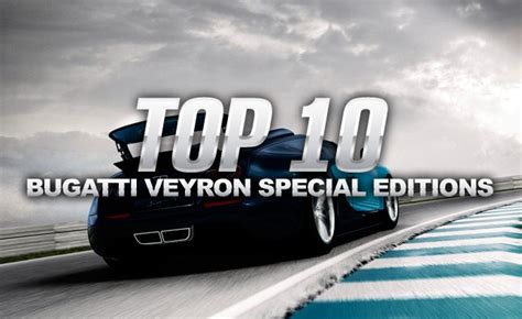 Top 10 Bugatti Veyron Special Editions