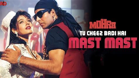 Tu Cheez Badi Hai Mast Hindi Song Mohra Akshay Kumar And Raveena