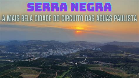 Serra Negra A Mais Bela Cidade Do Circuito Das Guas Paulistas