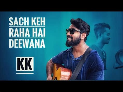 Sach Keh Raha Hai Deewana Cover Rehna Hai Tere Dil Mein Kk I